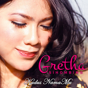 Download Lagu Gretha Sihombing - Ku Mau Iring Tuhan MP3 Download Lagu Gretha Sihombing - Ku Mau Iring Tuhan MP3
