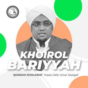 Download Lagu Hasan Jafar Umar Assegaf - Qosidah Khoirol Bariyyah Lirik Indo Nurul Musthofa MP3