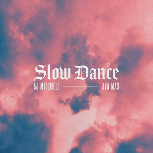 Download Lagu AJ Mitchell, Ava Max - Slow Dance MP3 Download Lagu AJ Mitchell, Ava Max - Slow Dance MP3
