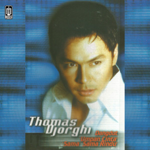 Download Lagu Thomas Djorghi - Umpan Cinta MP3 Download Lagu Thomas Djorghi - Umpan Cinta MP3