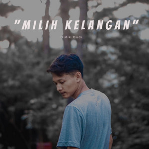 Download Lagu Didik Budi - Milih Kelangan MP3 Download Lagu Didik Budi - Milih Kelangan MP3