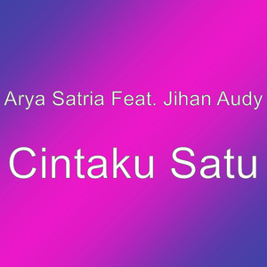 Download Lagu Arya Satria, Jihan Audy - Cintaku Satu MP3 Download Lagu Arya Satria, Jihan Audy - Cintaku Satu MP3