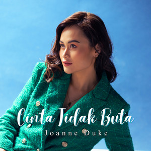 Download Lagu Joanne Duke - Cinta Tidak Buta MP3 Download Lagu Joanne Duke - Cinta Tidak Buta MP3