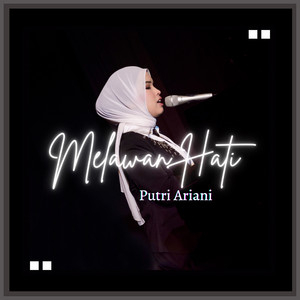 Download Lagu Putri Ariani - Melawan Hati MP3 Download Lagu Putri Ariani - Melawan Hati MP3