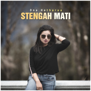Download Lagu Ona Hetharua - Stengah Mati MP3
