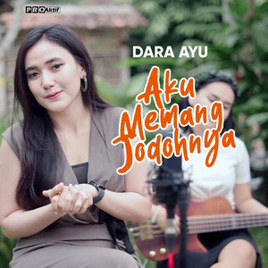 Download Lagu Dara Ayu - Aku Memang Jodohnya MP3 Download Lagu Dara Ayu - Aku Memang Jodohnya MP3