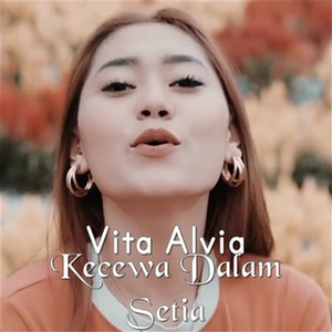 Download Lagu Vita Alvia - Kecewa Dalam Setia MP3 Download Lagu Vita Alvia - Kecewa Dalam Setia MP3