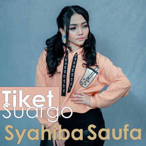 Download Lagu Syahiba Saufa - Tiket Suargo MP3 Download Lagu Syahiba Saufa - Tiket Suargo MP3