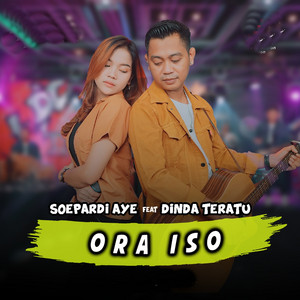Download Lagu Soepardi Ayee, Dinda Teratu - Ora Iso MP3 Download Lagu Soepardi Ayee, Dinda Teratu - Ora Iso MP3