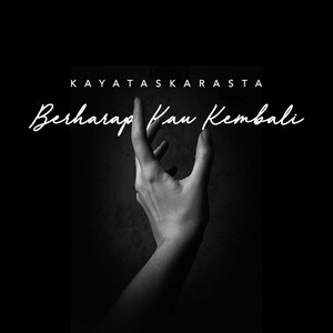 Download Lagu Kayataskarasta - Berharap Kau Kembali MP3 Download Lagu Kayataskarasta - Berharap Kau Kembali MP3