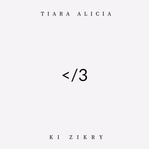 Download Lagu Ki Zikry, Tiara Alicia - </3 MP3 Download Lagu Ki Zikry, Tiara Alicia - </3 MP3