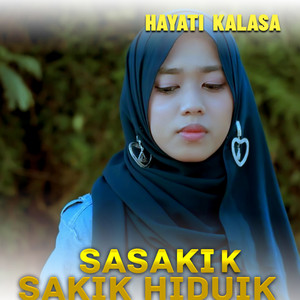 Download Lagu Hayati Kalasa - SASAKIK SAKIK HIDUIK MP3 Download Lagu Hayati Kalasa - SASAKIK SAKIK HIDUIK MP3