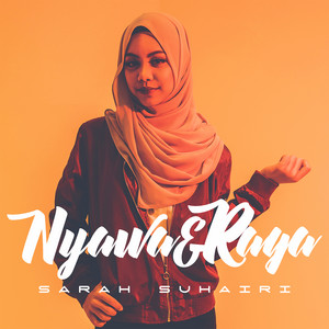 Download Lagu Sarah Suhairi - Nyawa & Raga MP3 Download Lagu Sarah Suhairi - Nyawa & Raga MP3