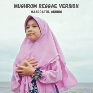 Download Lagu Mazroatul Akhiro - MUGHROM Reggae Version MP3 Download Lagu Mazroatul Akhiro - MUGHROM Reggae Version MP3