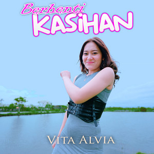 Download Lagu Vita Alvia - Berhenti Kasihan MP3 Download Lagu Vita Alvia - Berhenti Kasihan MP3