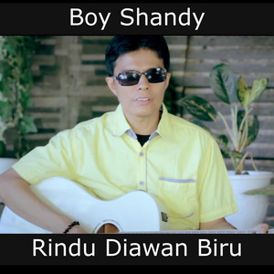 Download Lagu Boy Shandy - Rindu Diawan Biru MP3 Download Lagu Boy Shandy - Rindu Diawan Biru MP3