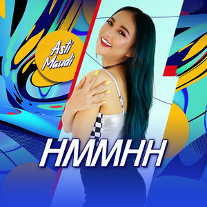 Download Lagu Asti Maudi - Hmmhh MP3 Download Lagu Asti Maudi - Hmmhh MP3