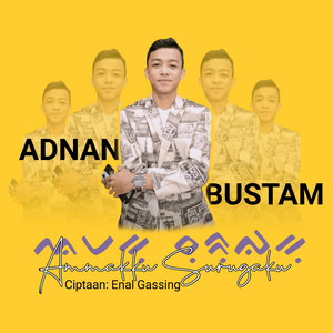 Download Lagu ADNAN BUSTAM - AMMAKKU SURUGAKU MP3 Download Lagu ADNAN BUSTAM - AMMAKKU SURUGAKU MP3
