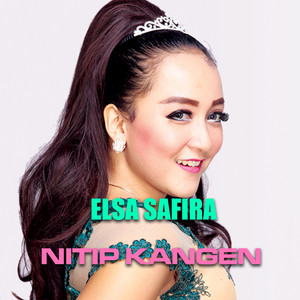 Download Lagu Elsa Safira - Nitip Kangen MP3 Download Lagu Elsa Safira - Nitip Kangen MP3