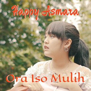 Download Lagu Happy Asmara - Ora Iso Mulih MP3