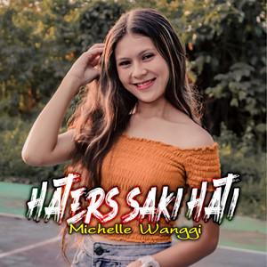 Download Lagu Michelle Wanggi - Haters Saki Hati MP3 Download Lagu Michelle Wanggi - Haters Saki Hati MP3
