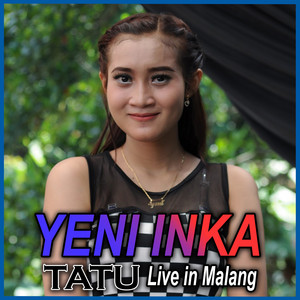 Download Lagu Yeni Inka - Tatu (Live in Malang) MP3