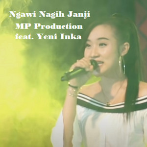 Download Lagu MP Production, Yeni Inka - Ngawi Nagih Janji MP3 Download Lagu MP Production, Yeni Inka - Ngawi Nagih Janji MP3