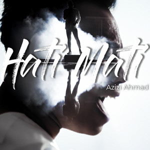 Download Lagu Azizi Ahmad - Hati Mati MP3