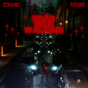 Download Lagu 2 Chainz, Future - Dead Man Walking (feat. Future) MP3 Download Lagu 2 Chainz, Future - Dead Man Walking (feat. Future) MP3