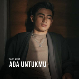 Download Lagu Sakti Music - Ada Untukmu MP3