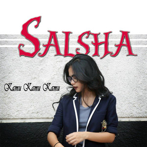 Download Lagu Salsha - Kamu Kamu Kamu MP3 Download Lagu Salsha - Kamu Kamu Kamu MP3