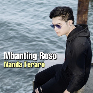 Download Lagu NANDA FERARO - Mbanting Roso MP3 Download Lagu NANDA FERARO - Mbanting Roso MP3