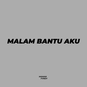 Download Lagu Maman Fvndy - Malam Bantu Aku MP3 Download Lagu Maman Fvndy - Malam Bantu Aku MP3