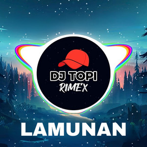 Download Lagu DJ Topi Rimex - Lamunan