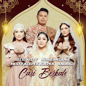 Download Lagu Selvi Kitty, Nurie Melanie, Hesty Klepek Klepek, Andrigo - Cari Berkah MP3 Download Lagu Selvi Kitty, Nurie Melanie, Hesty Klepek Klepek, Andrigo - Cari Berkah MP3
