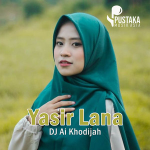 Download Lagu DJ Ai Khodijah - Dj Sholawat Yasir Lana (Slow Bass) MP3 Download Lagu DJ Ai Khodijah - Dj Sholawat Yasir Lana (Slow Bass) MP3