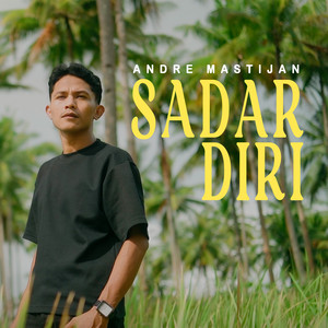 Download Lagu Andre Mastijan - Sadar Diri MP3