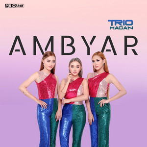 Download Lagu Trio Macan - Ambyar MP3