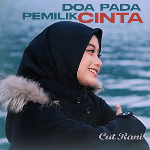 Download Lagu Cut Rani - Doa Pada Pemilik Cinta MP3 Download Lagu Cut Rani - Doa Pada Pemilik Cinta MP3