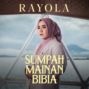 Download Lagu Rayola - Sumpah Mainan Bibia MP3 Download Lagu Rayola - Sumpah Mainan Bibia MP3