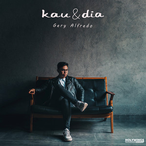 Download Lagu Gery Alfredo - Kau Dan Dia MP3 Download Lagu Gery Alfredo - Kau Dan Dia MP3