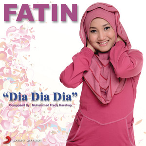 Download Lagu Fatin - Dia Dia Dia MP3 Download Lagu Fatin - Dia Dia Dia MP3