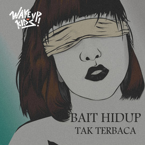 Download Lagu Wakeupkids! - Bait Hidup Tak Terbaca MP3 Download Lagu Wakeupkids! - Bait Hidup Tak Terbaca MP3