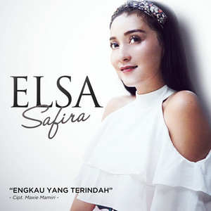 Download Lagu Elsa Safira - Engkau Yang Terindah MP3 Download Lagu Elsa Safira - Engkau Yang Terindah MP3