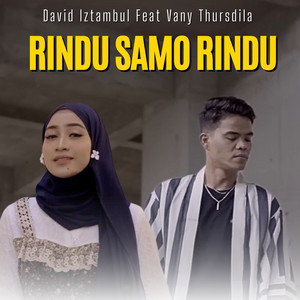 Download Lagu David Iztambul, Vany Thursdila - Rindu Samo Rindu MP3 Download Lagu David Iztambul, Vany Thursdila - Rindu Samo Rindu MP3