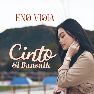 Download Lagu Eno Viola - Cinto Si Bansaik MP3 Download Lagu Eno Viola - Cinto Si Bansaik MP3
