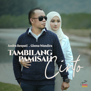 Download Lagu Andra Respati, Gisma Wandira - Tambilang Pamisah Cinto MP3 Download Lagu Andra Respati, Gisma Wandira - Tambilang Pamisah Cinto MP3