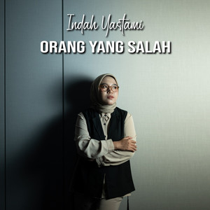 Download Lagu Indah Yastami - Orang Yang Salah MP3 Download Lagu Indah Yastami - Orang Yang Salah MP3