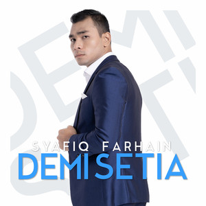 Download Lagu Syafiq Farhain - Demi Setia MP3