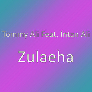 Download Lagu Tommy Ali, Intan Ali - Zulaeha MP3 Download Lagu Tommy Ali, Intan Ali - Zulaeha MP3